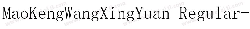 MaoKengWangXingYuan Regular字体转换